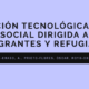 Innovación tecnológica para la mentoría social dirigida a personas inmigrantes y refugiadas
